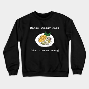 Mango Sticky Rice (khao niao ma muang) ,Thai Dessert Crewneck Sweatshirt